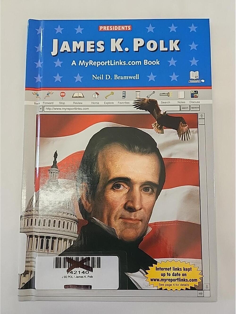 Presidents James K. Polk : A MyReportLinks. com Book by Neil D. Bramwell